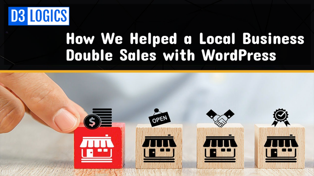 How We Helped a Local Business Double Sales with WordPress